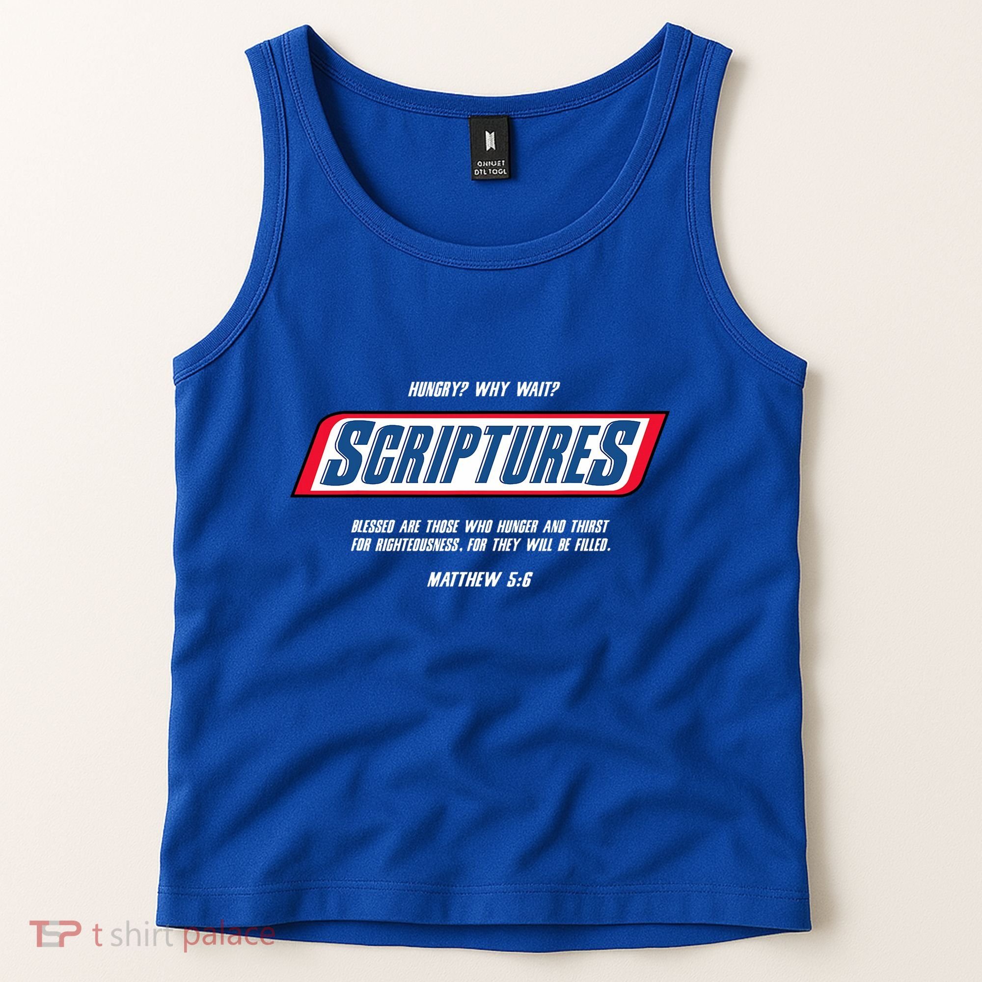 Hungry Why Wait Scriptures Blessed Are Those Who Hunger Tank Top