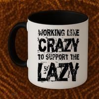 Hard Worker Working Like Crazy To Support The Lazy Coffee Mug thumb 2