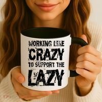 Hard Worker Working Like Crazy To Support The Lazy Coffee Mug thumb 3