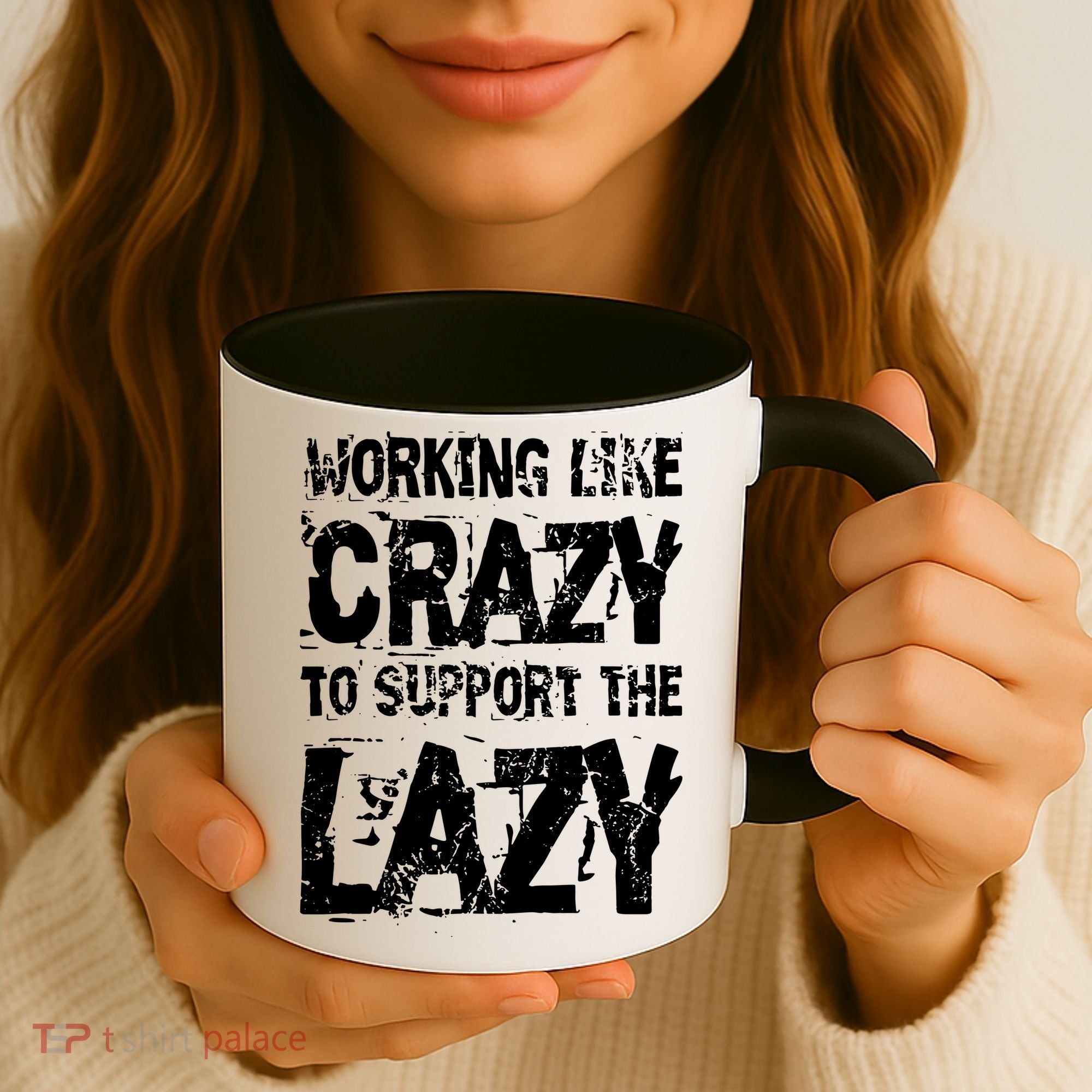 Hard Worker Working Like Crazy To Support The Lazy Coffee Mug
