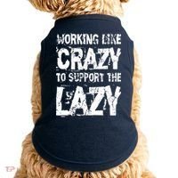 Hard Worker Working Like Crazy To Support The Lazy Doggie Tank thumb 0