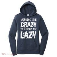 Hard Worker Working Like Crazy To Support The Lazy Women's Hoodie thumb 0