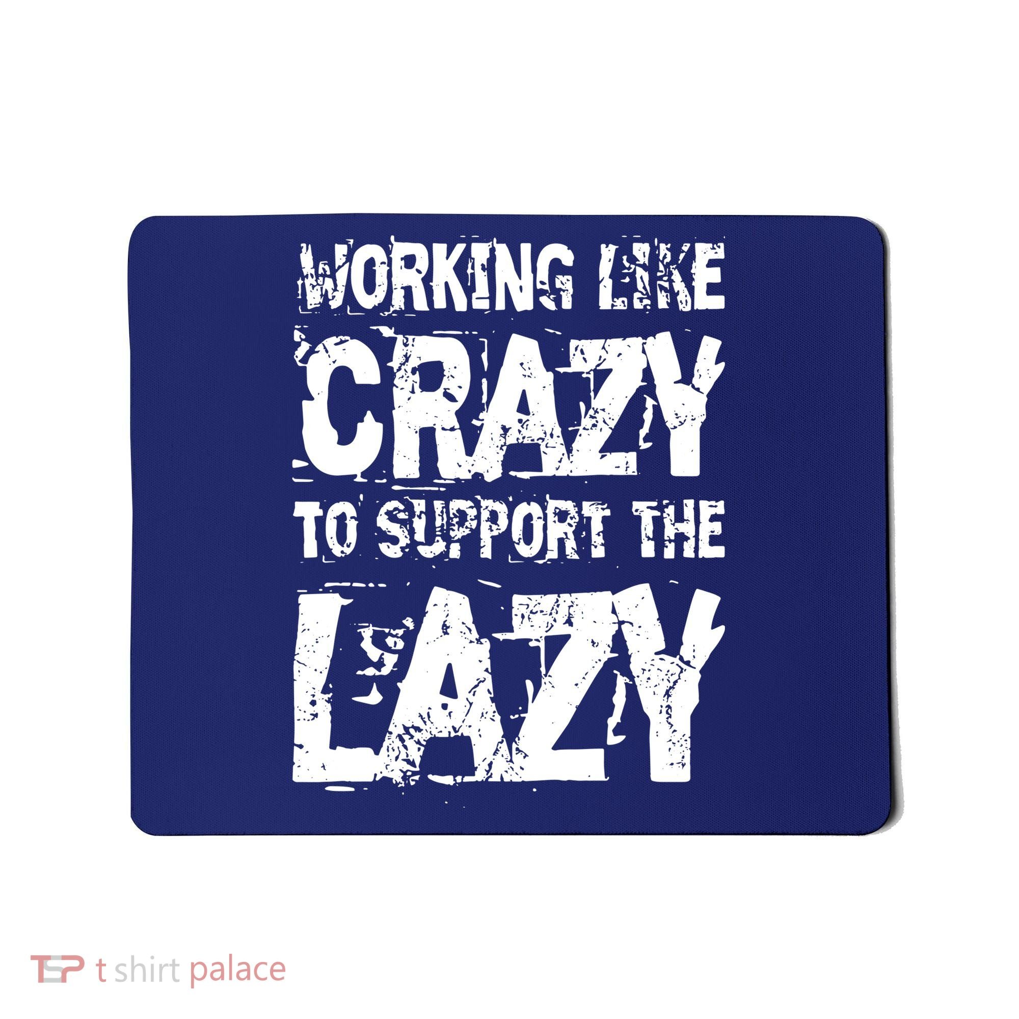Hard Worker Working Like Crazy To Support The Lazy Mousepad