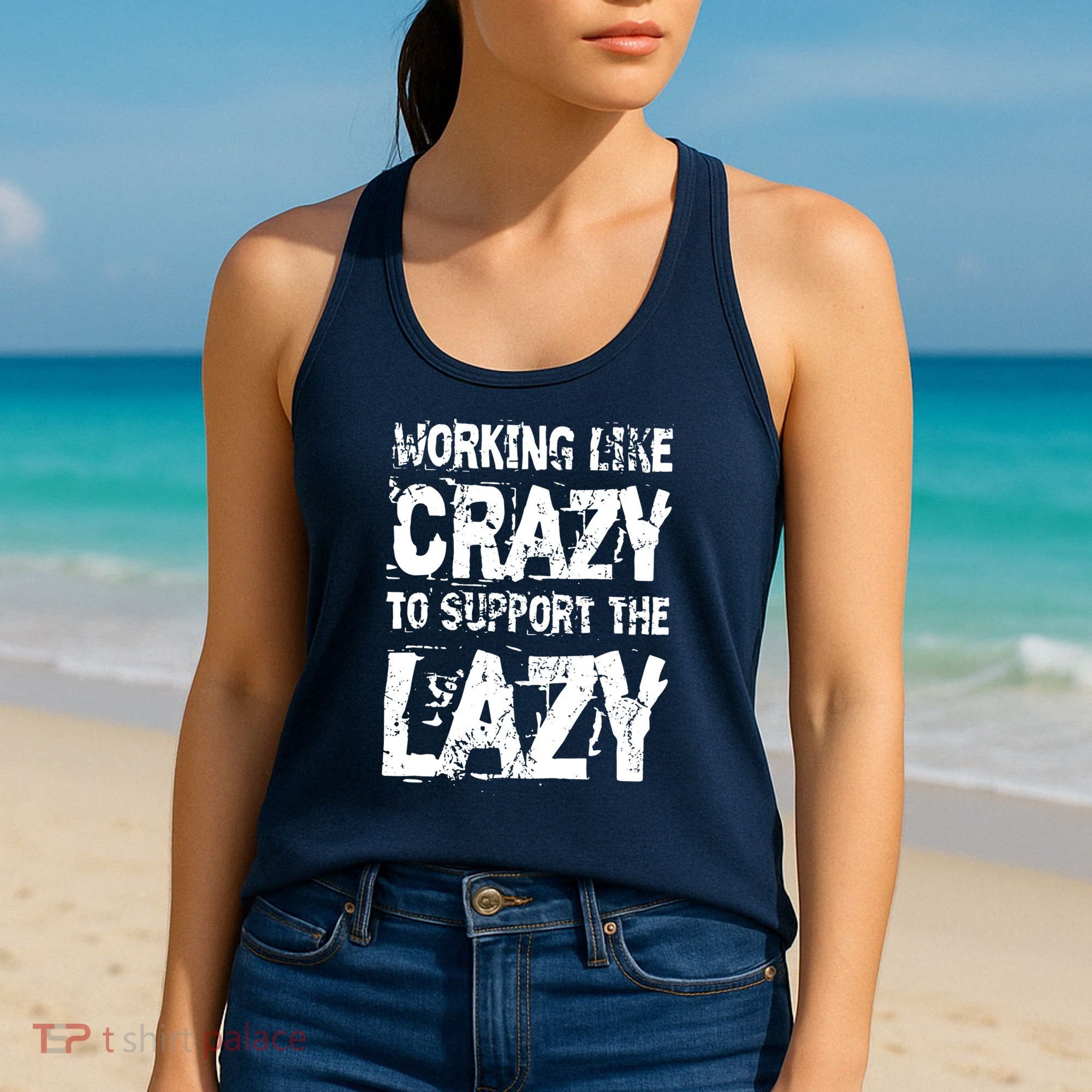 Hard Worker Working Like Crazy To Support The Lazy Women's Tank Top