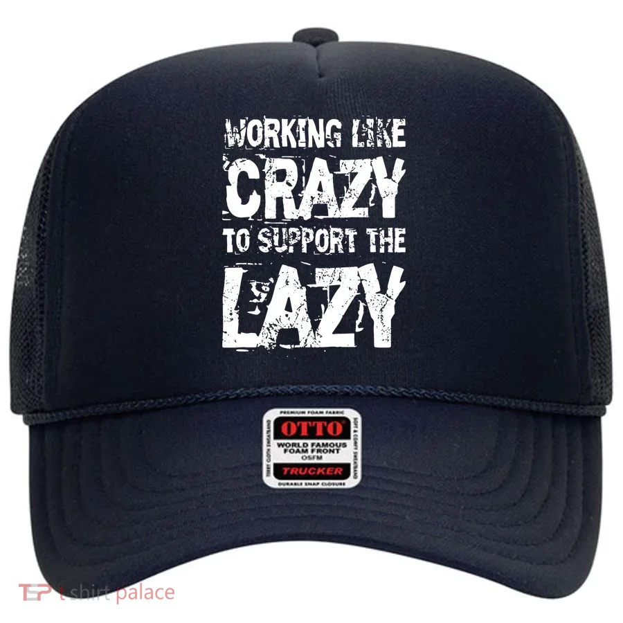 Hard Worker Working Like Crazy To Support The Lazy Hat