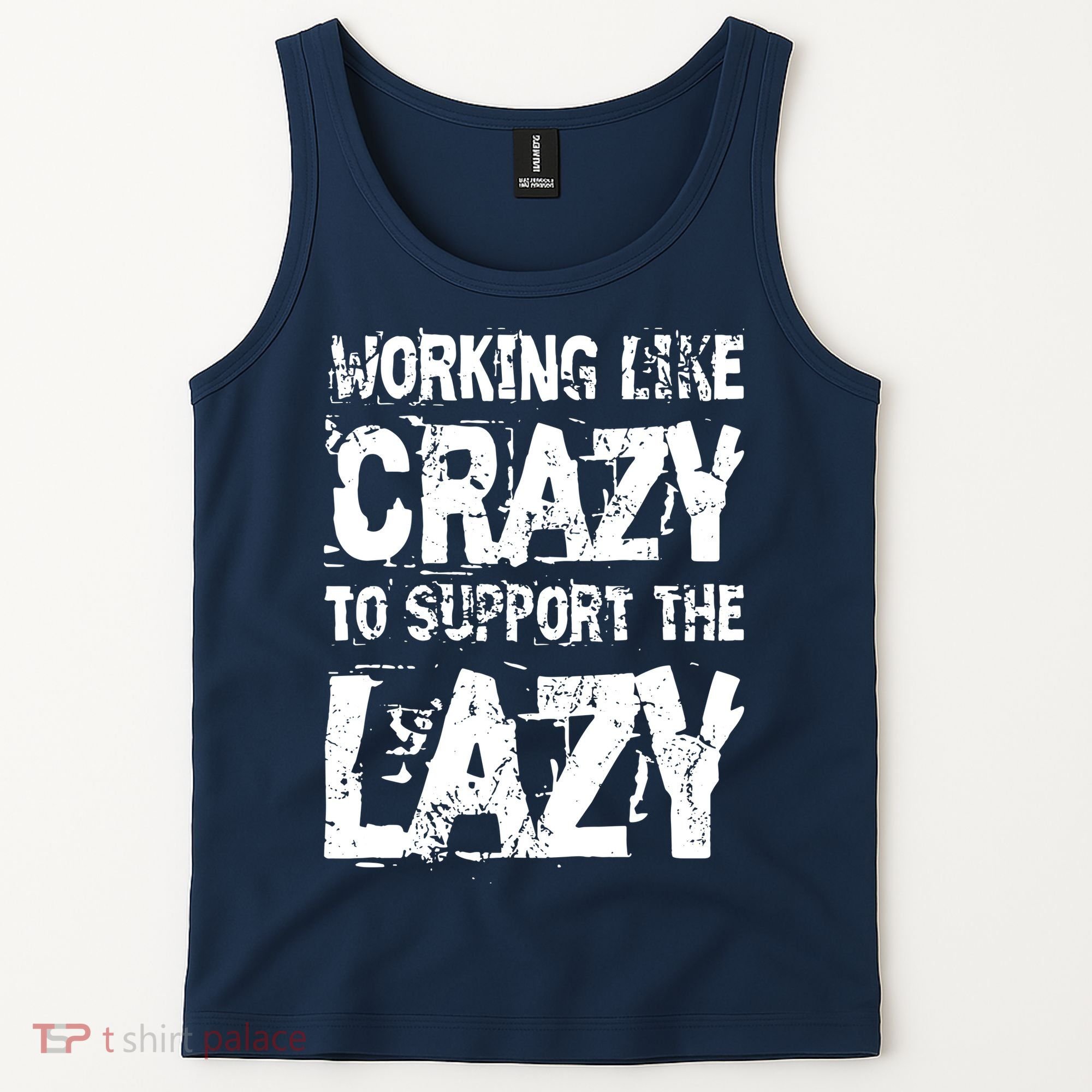 Hard Worker Working Like Crazy To Support The Lazy Tank Top