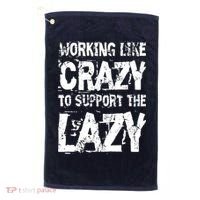 Hard Worker Working Like Crazy To Support The Lazy Golf Towel thumb 0