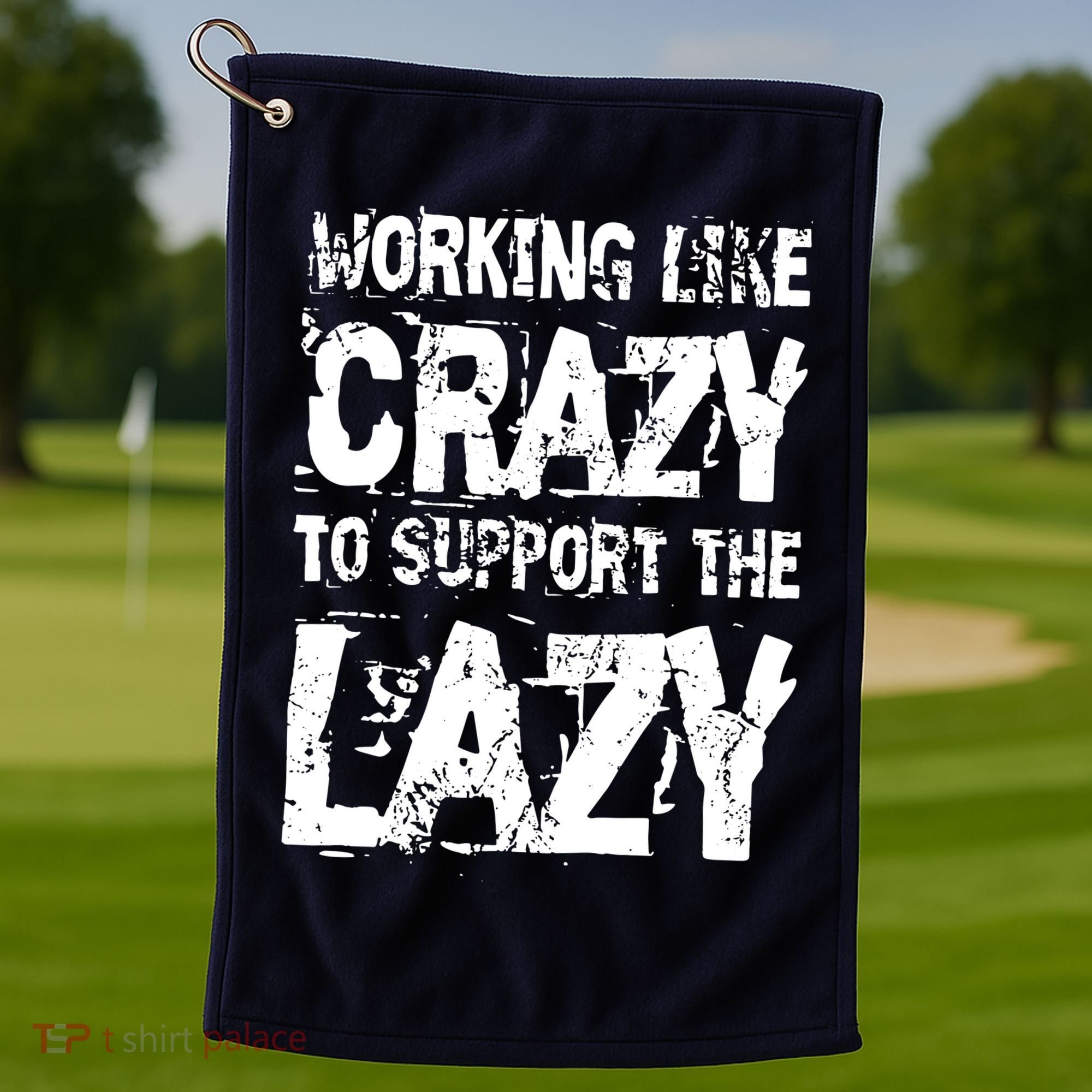 Hard Worker Working Like Crazy To Support The Lazy Golf Towel