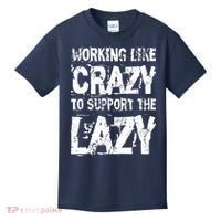 Hard Worker Working Like Crazy To Support The Lazy Kids T-Shirt thumb 0