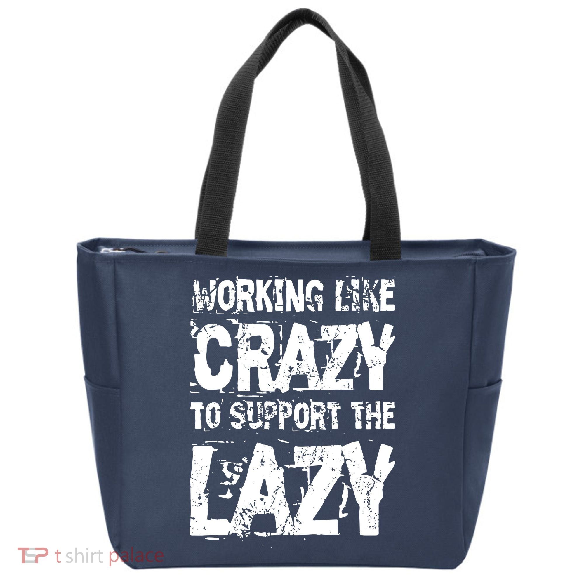 Hard Worker Working Like Crazy To Support The Lazy Tote Bag