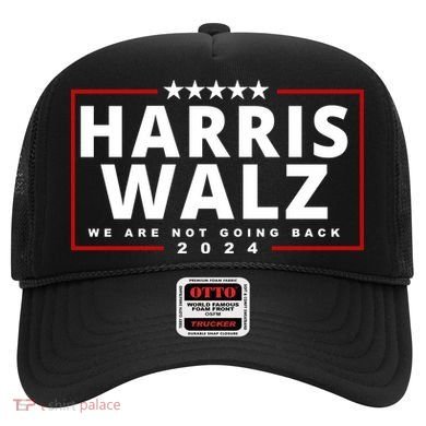 Harris Walz We Are Not Going Back 2024 Election Hat