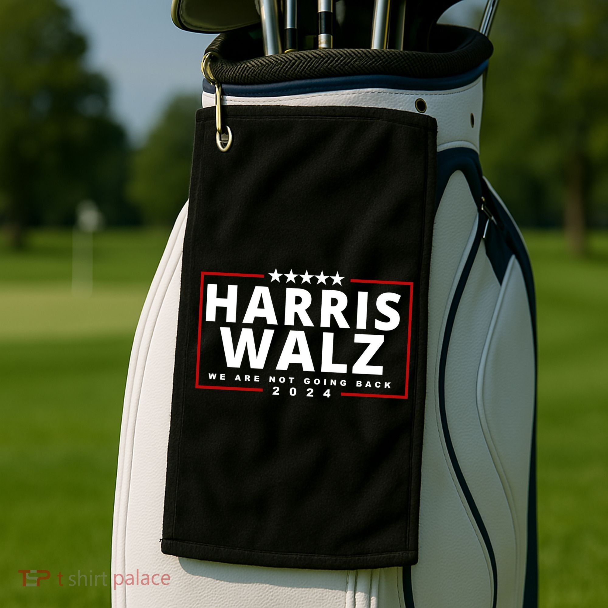 Harris Walz We Are Not Going Back 2024 Election Golf Towel