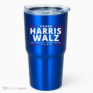 Harris Walz We Are Not Going Back 2024 Election Tumbler