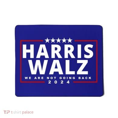 Harris Walz We Are Not Going Back 2024 Election Mousepad