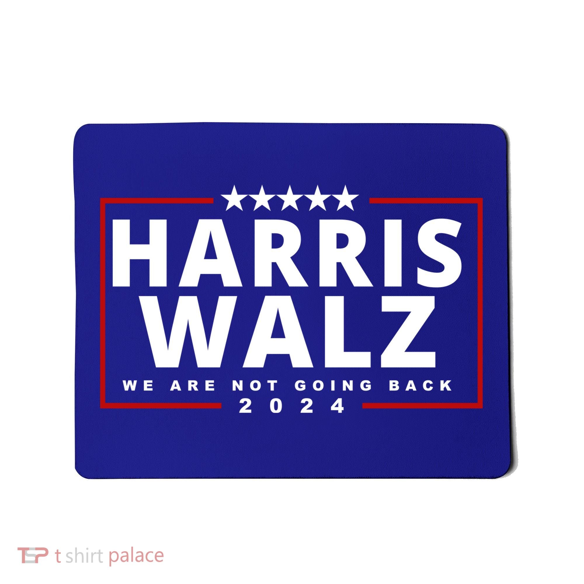 Harris Walz We Are Not Going Back 2024 Election Mousepad