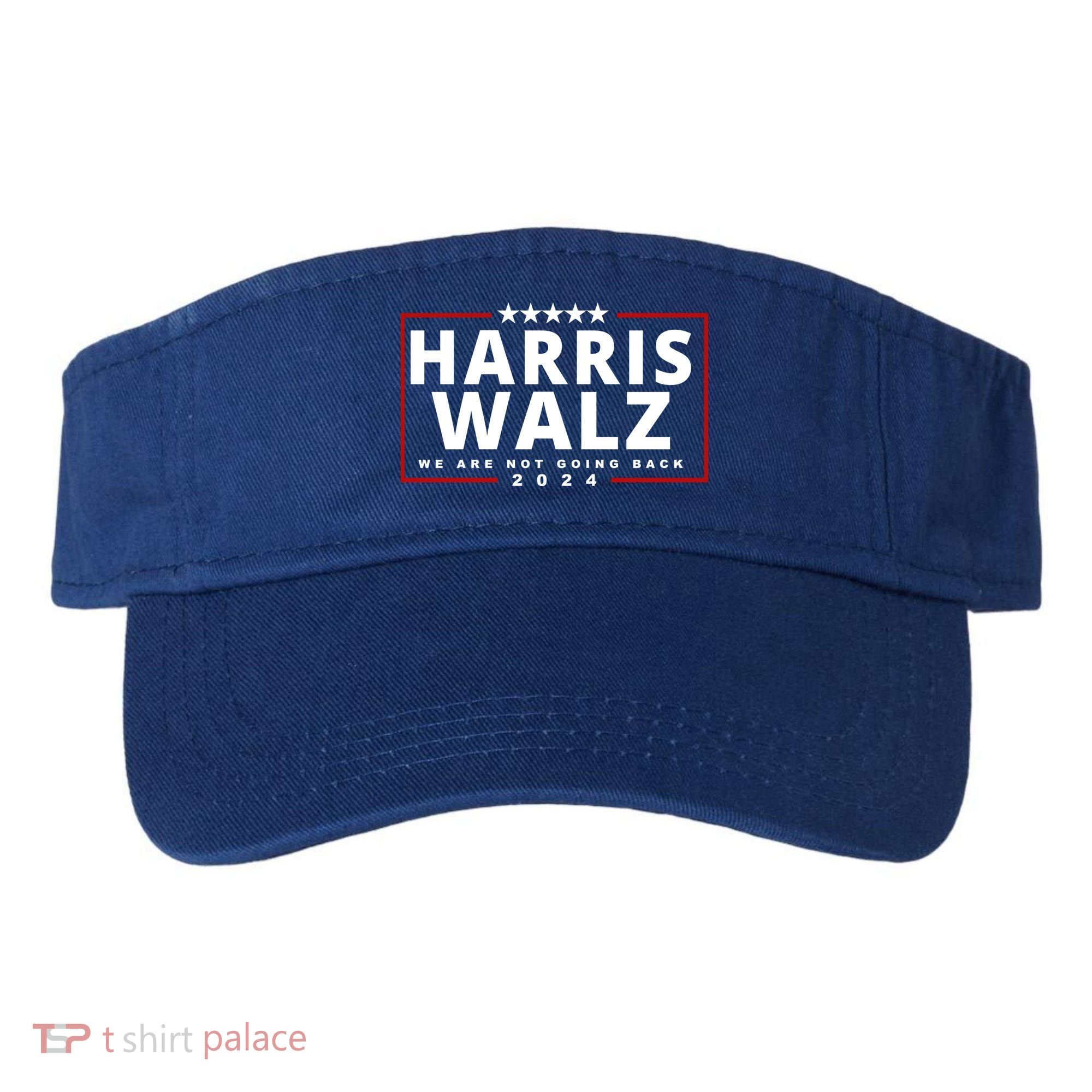Harris Walz We Are Not Going Back 2024 Election Visor