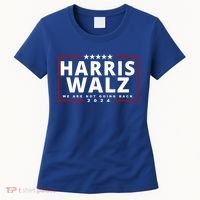 Harris Walz We Are Not Going Back 2024 Election Women's T-Shirt thumb 0