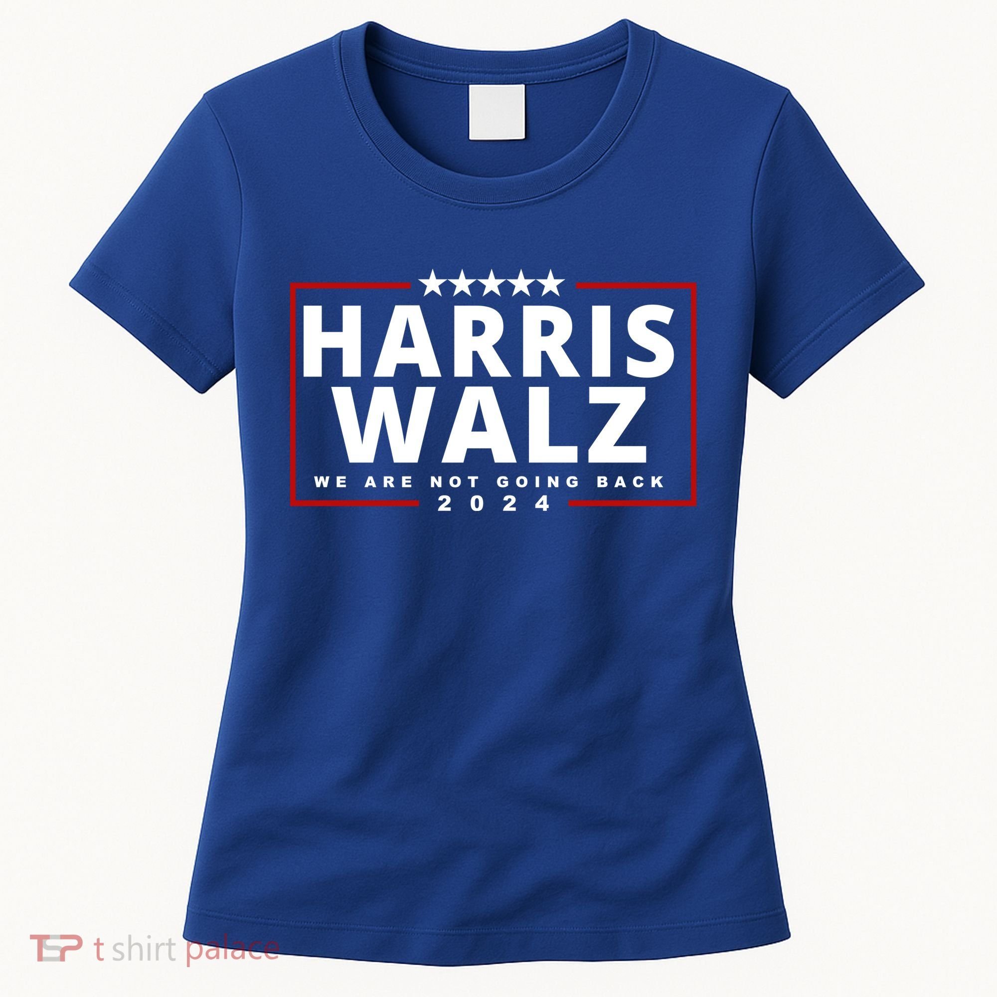 Harris Walz We Are Not Going Back 2024 Election Women's T-Shirt