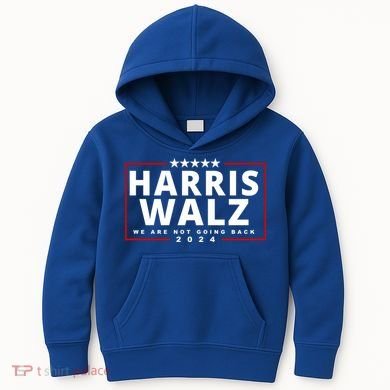 Harris Walz We Are Not Going Back 2024 Election Kids Hoodie