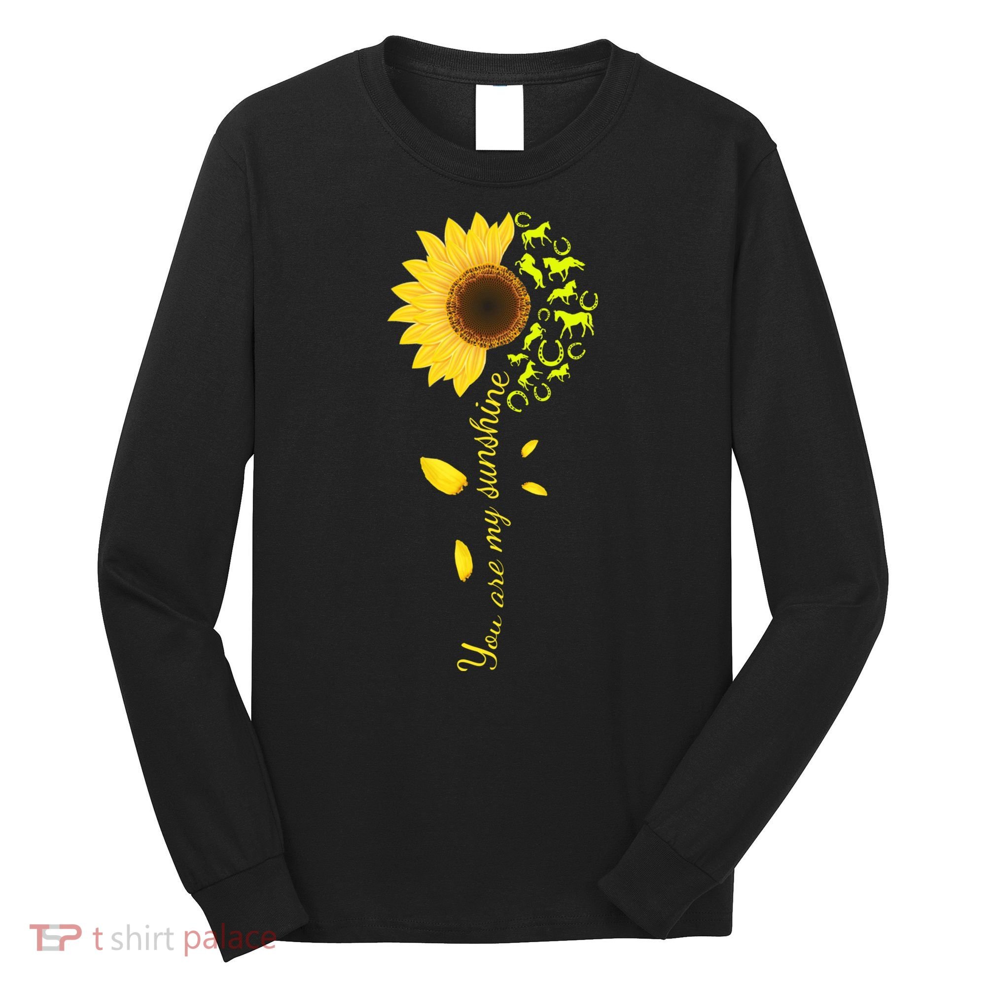 Horse You Are My Sunshine Horse Lover Long Sleeve Shirt