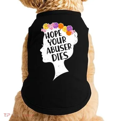Hope Your Abuser Dies Doggie Tank