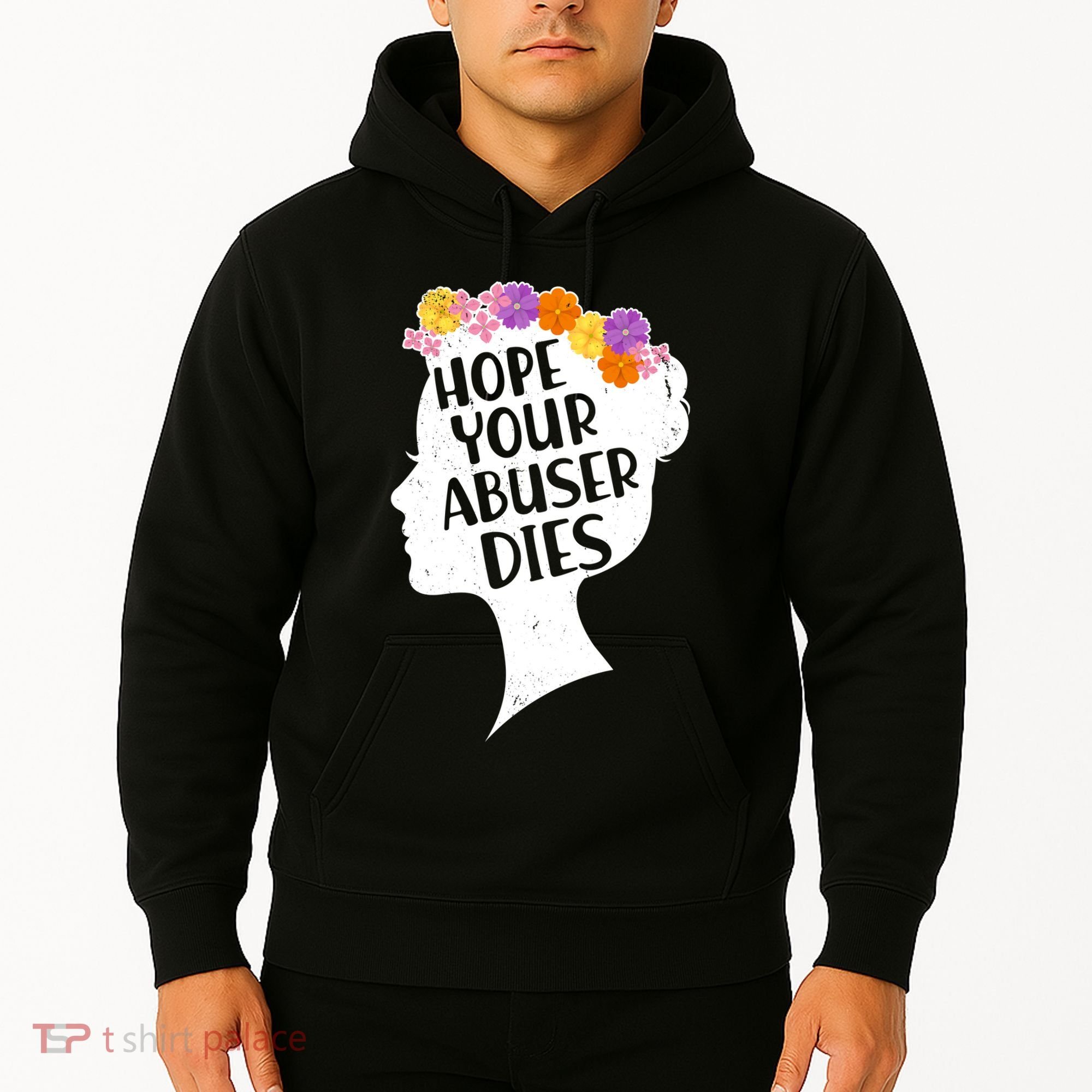 Hope Your Abuser Dies Hoodie
