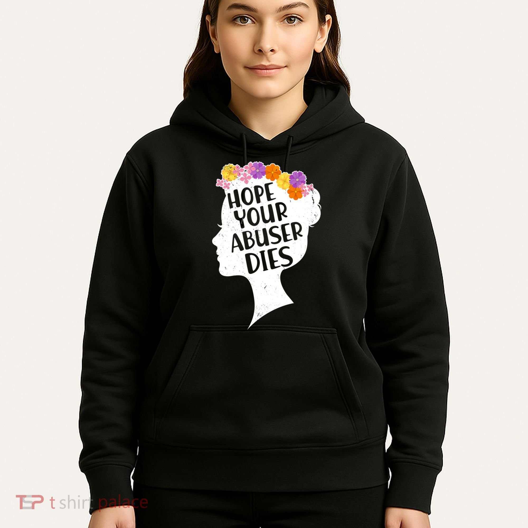Hope Your Abuser Dies Hoodie