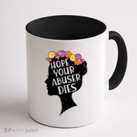 Hope Your Abuser Dies Coffee Mug thumb 1