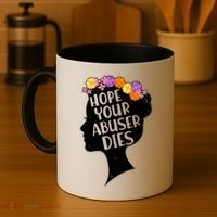 Hope Your Abuser Dies Coffee Mug thumb 4