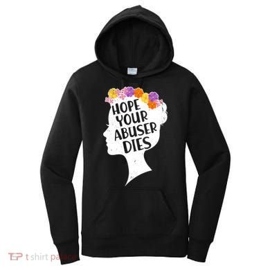 Hope Your Abuser Dies Women's Hoodie