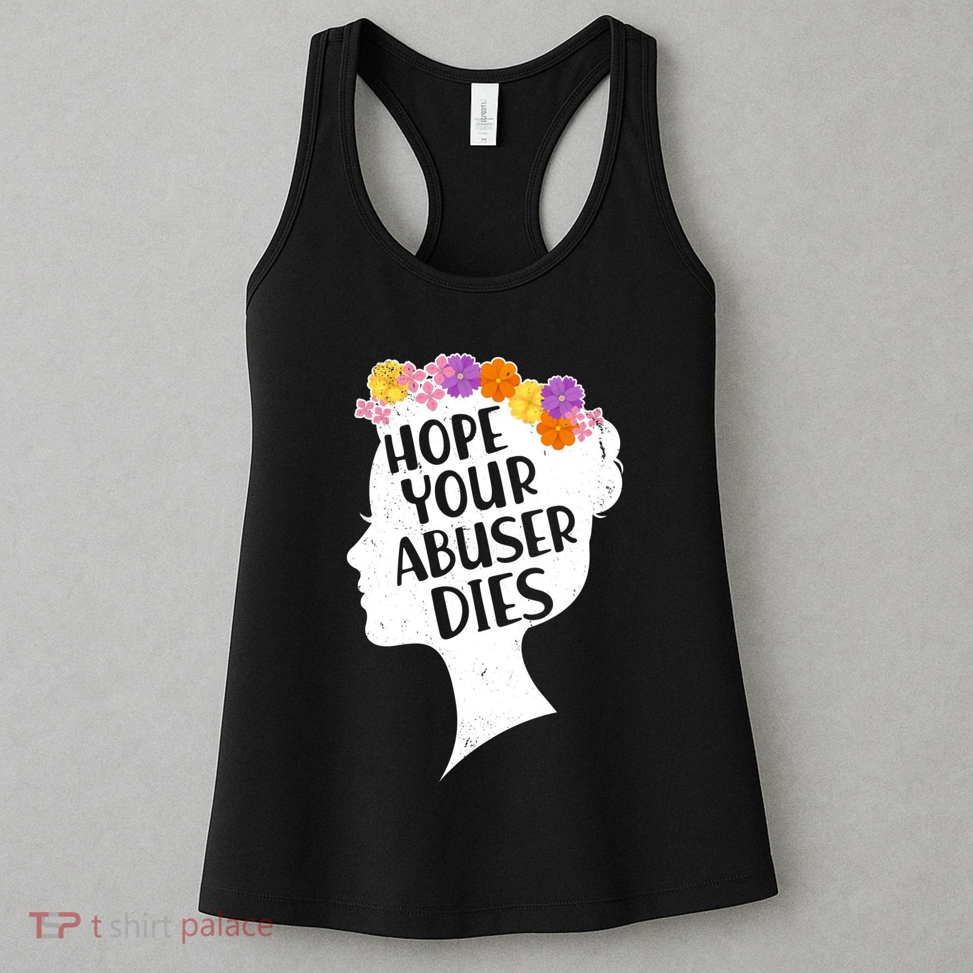 Hope Your Abuser Dies Women's Tank Top
