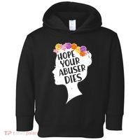 Hope Your Abuser Dies Toddler Hoodie thumb 0