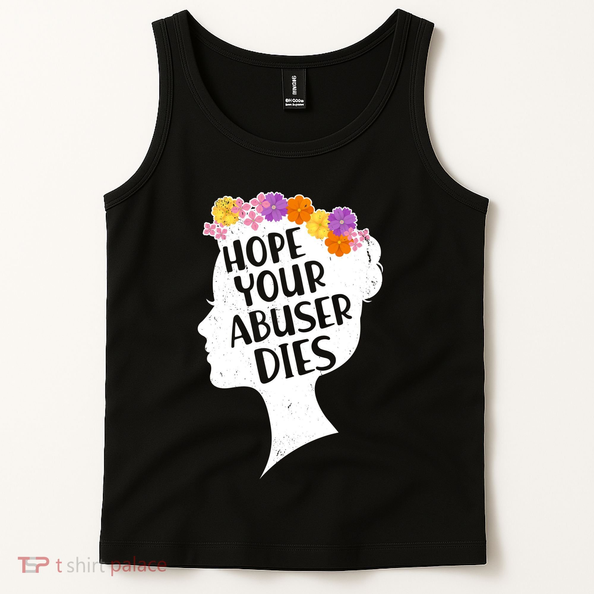 Hope Your Abuser Dies Tank Top