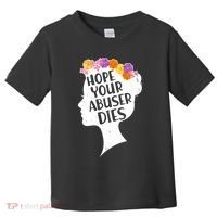 Hope Your Abuser Dies Toddler T-Shirt thumb 0