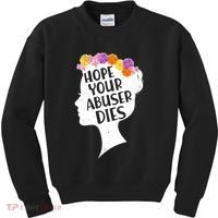 Hope Your Abuser Dies Kids Sweatshirt thumb 0