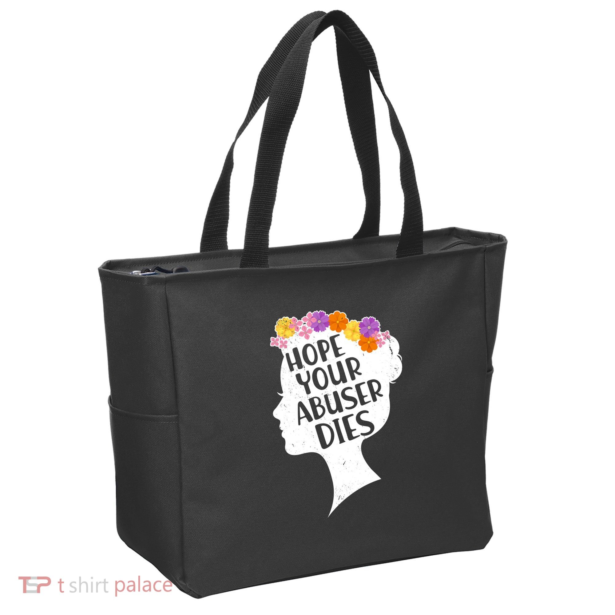 Hope Your Abuser Dies Tote Bag