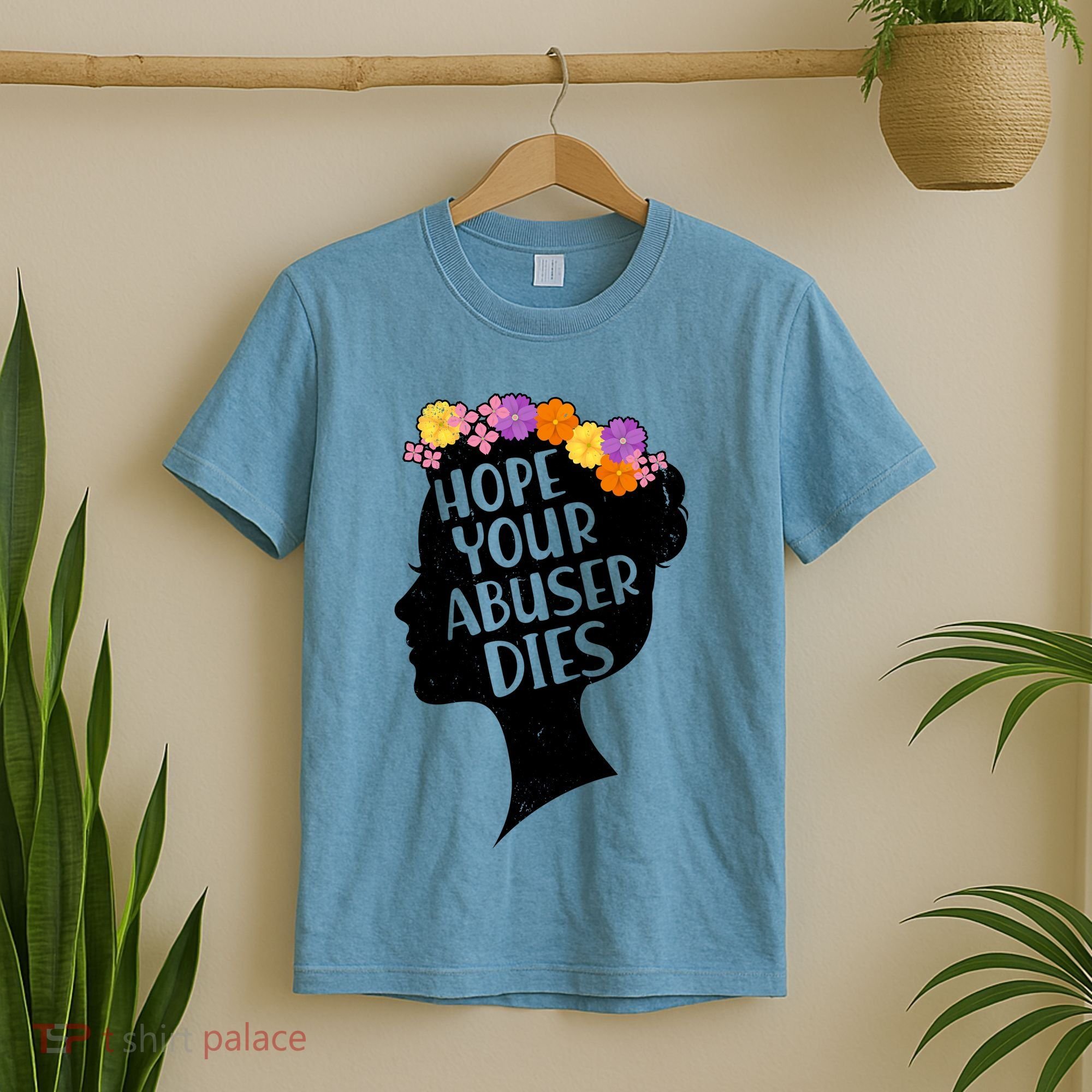 Hope Your Abuser Dies T-Shirt