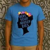 Hope Your Abuser Dies T-Shirt thumb 3