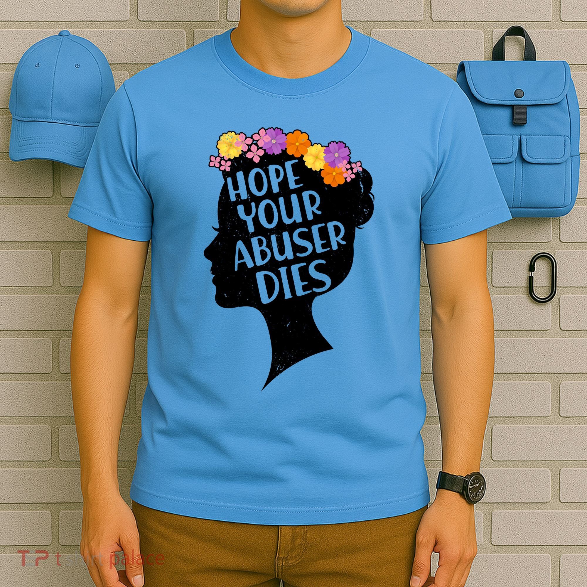 Hope Your Abuser Dies T-Shirt