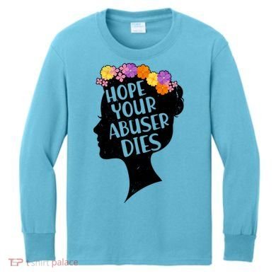 Hope Your Abuser Dies Kids Long Sleeve Shirt