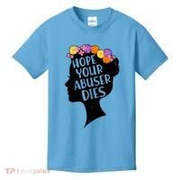 Hope Your Abuser Dies Kids T-Shirt thumb 0