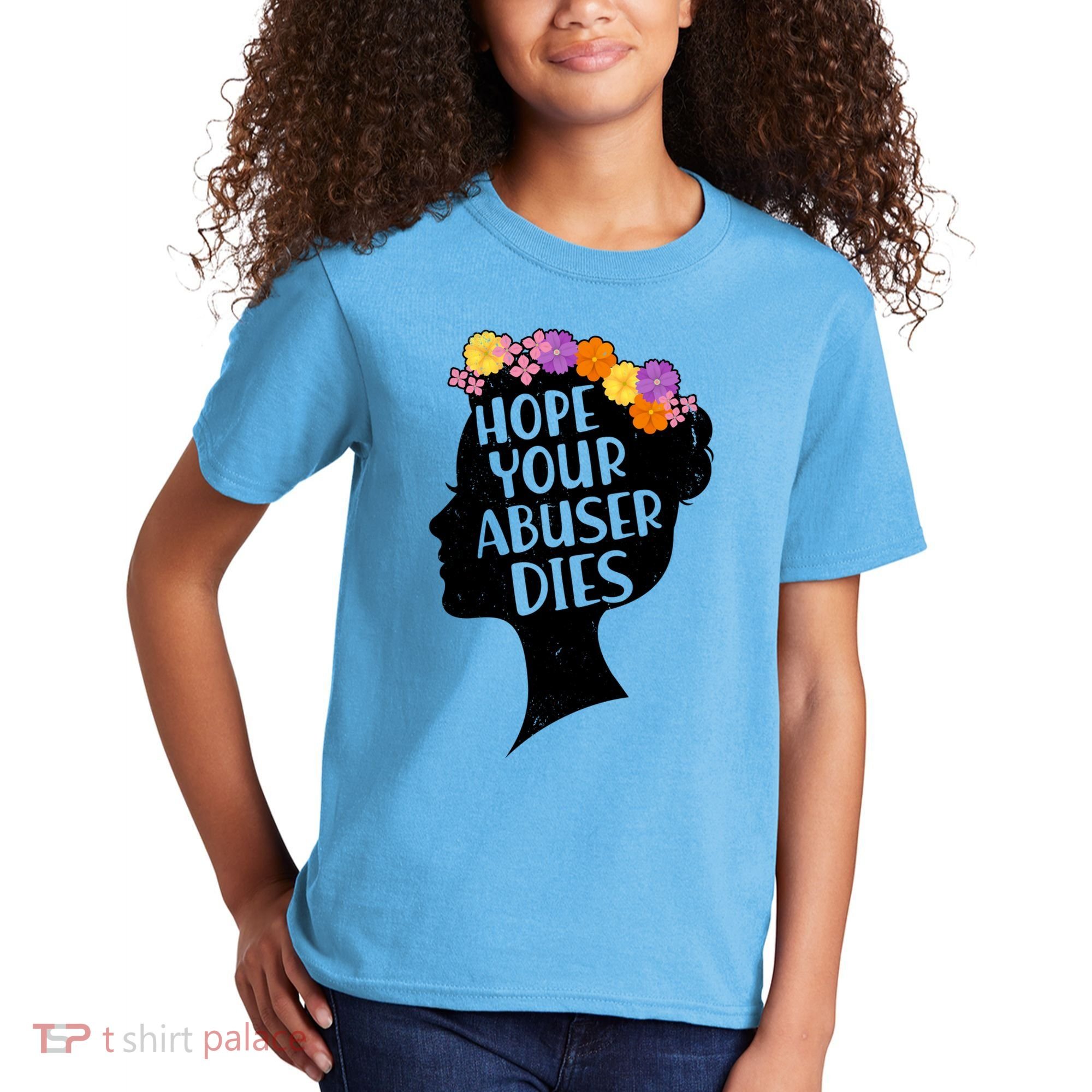 Hope Your Abuser Dies Kids T-Shirt