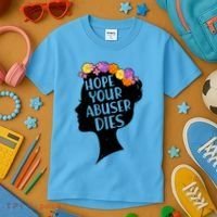 Hope Your Abuser Dies Kids T-Shirt thumb 3