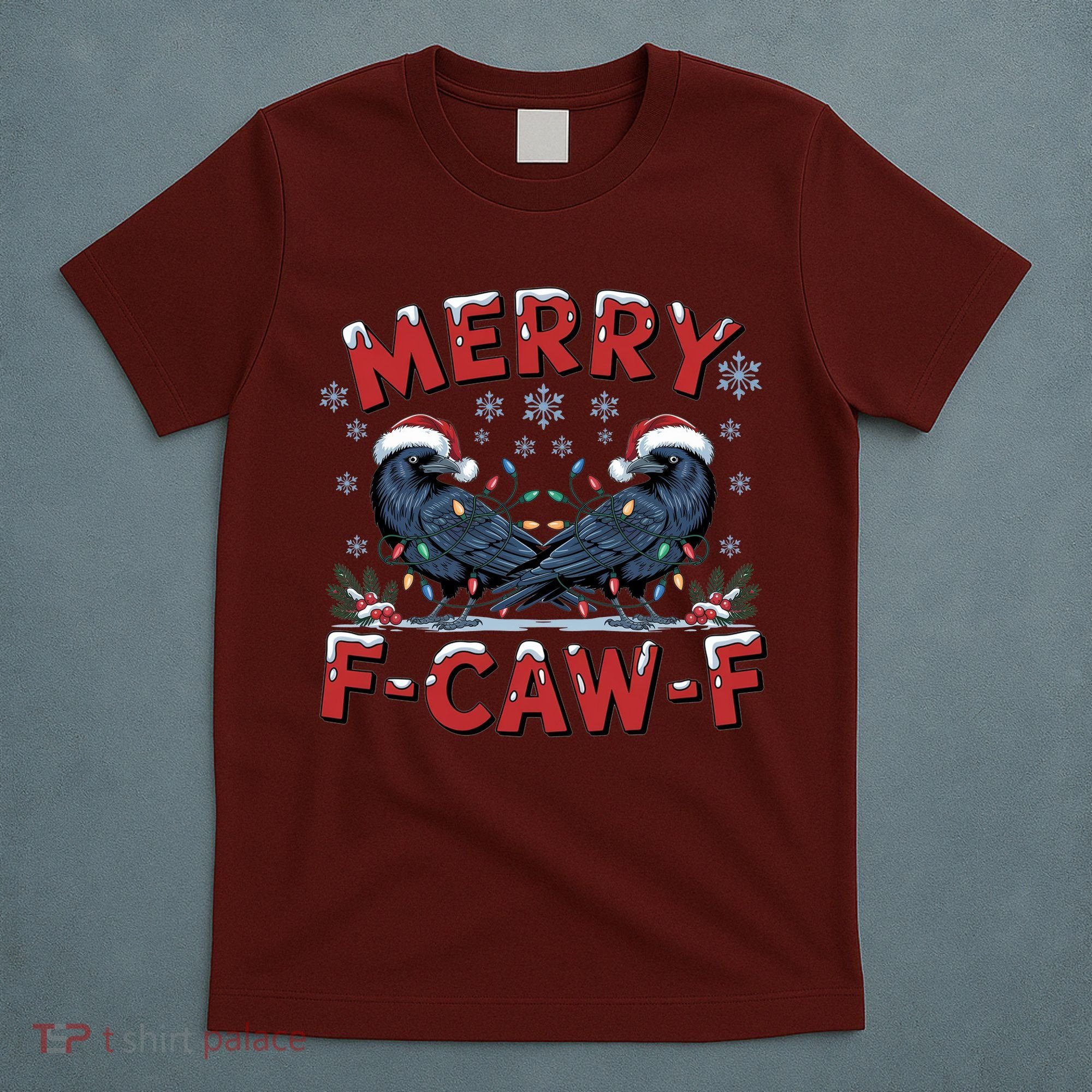 Have Yourself A Merry F-Caw-F Christmas Funny Crow T-Shirt