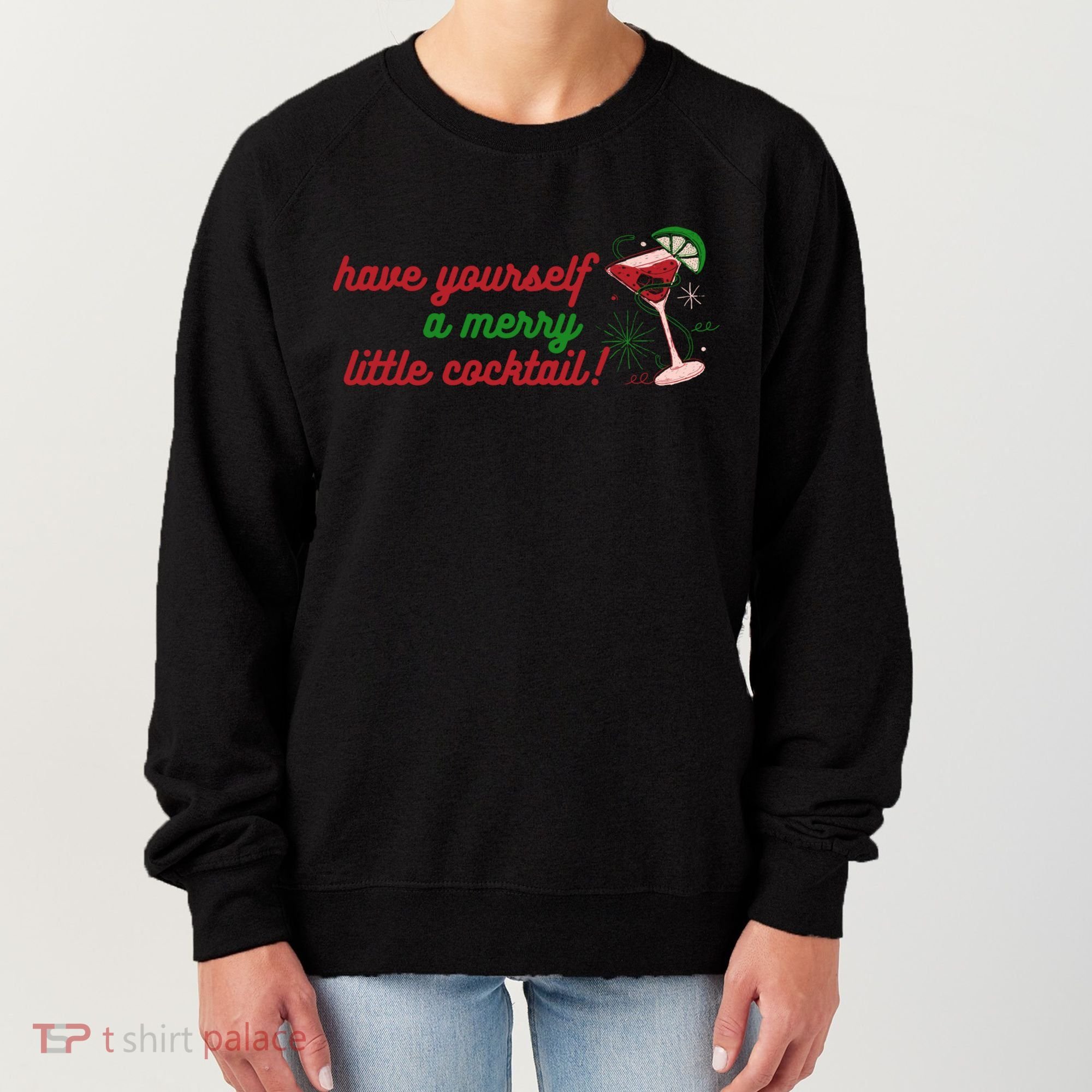 Have Yourself A Merry Little Cocktail Funny Christmas Meme Gift Women's Sweatshirt
