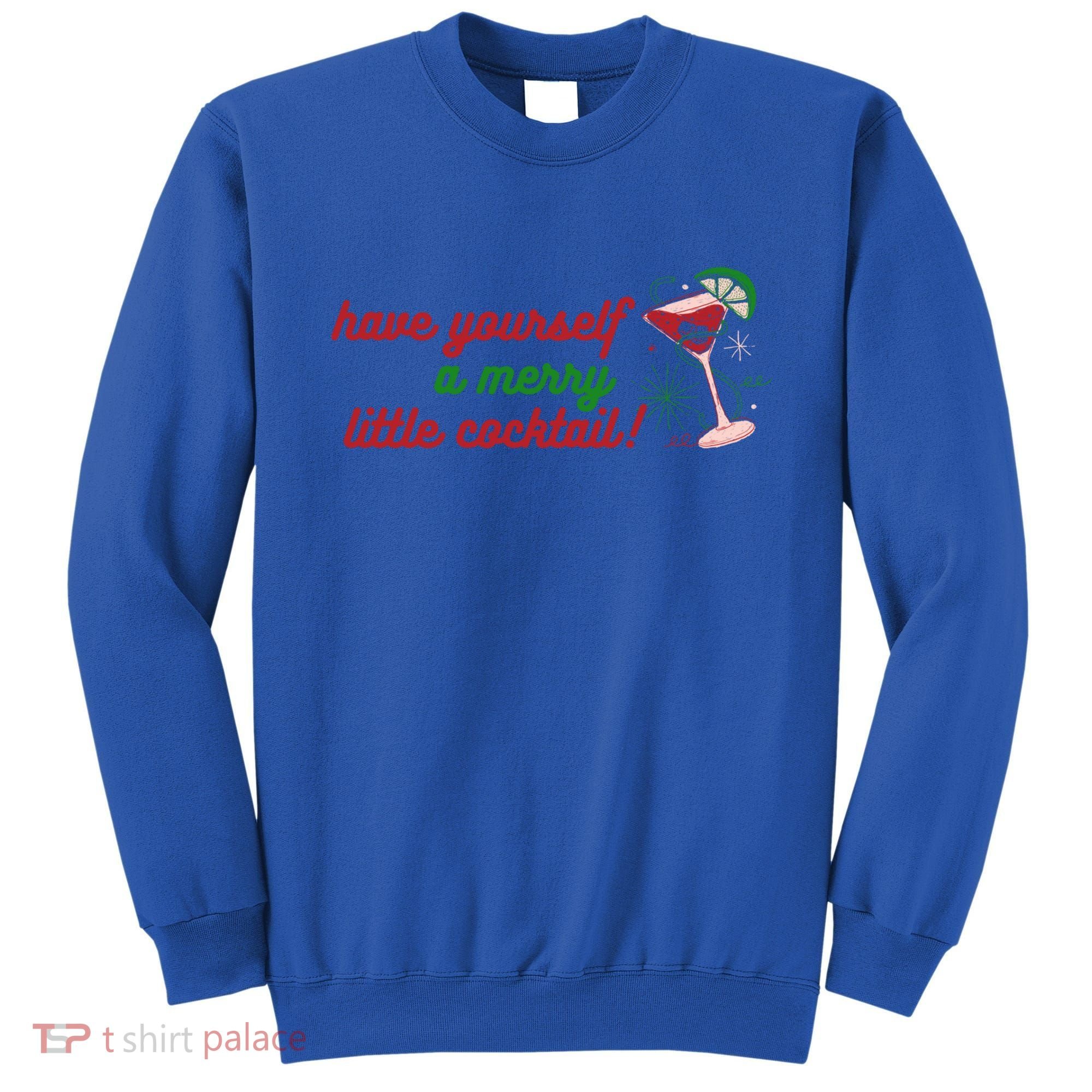 Have Yourself A Merry Little Cocktail Funny Christmas Meme Gift Sweatshirt