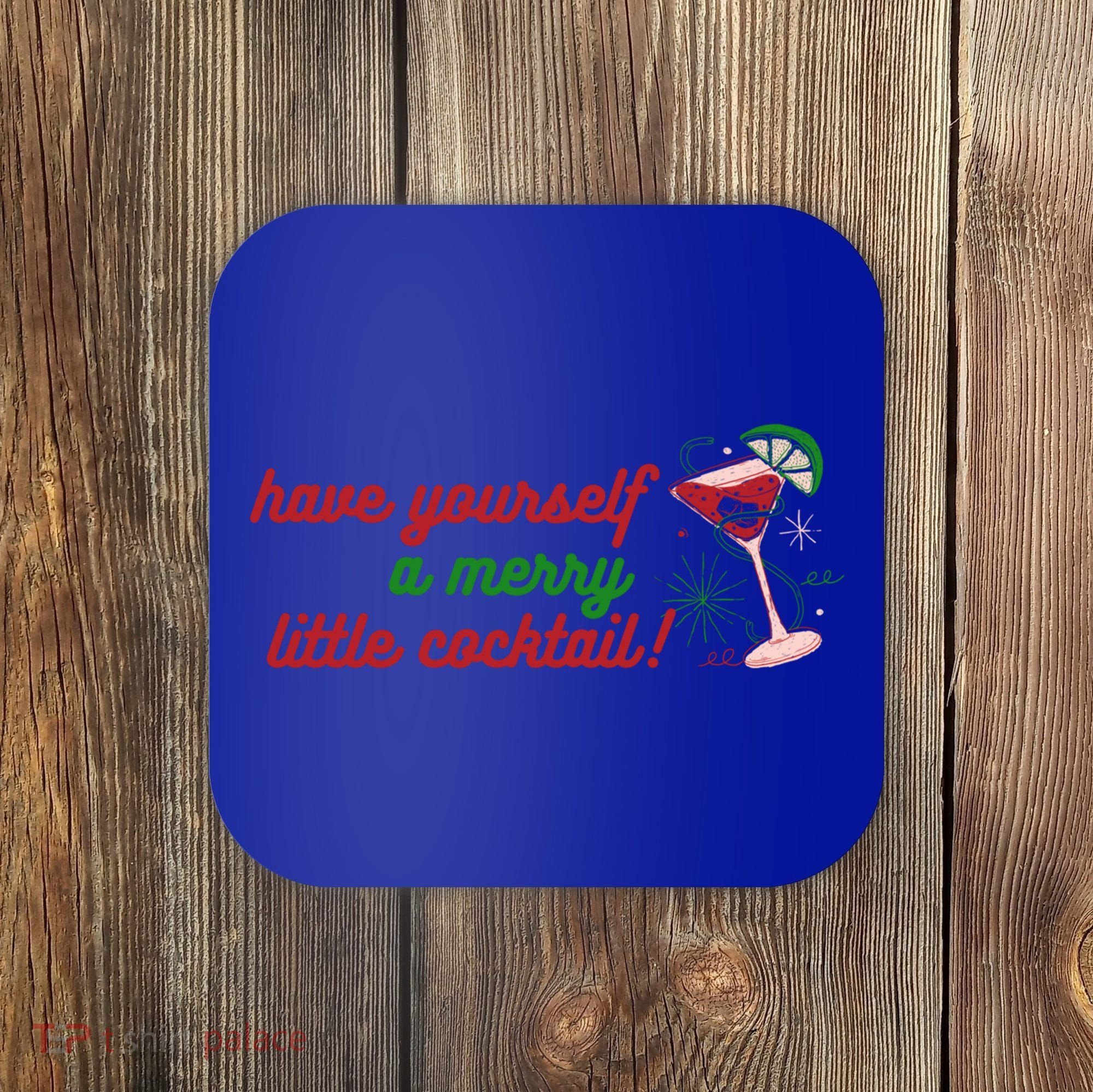 Have Yourself A Merry Little Cocktail Funny Christmas Meme Gift Coaster