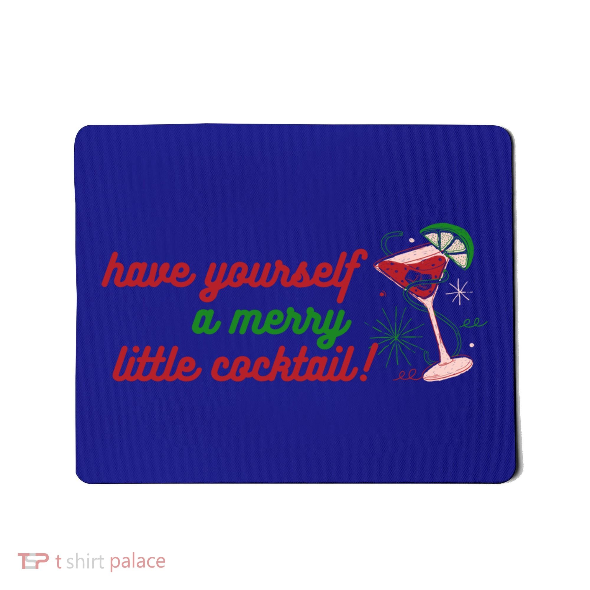 Have Yourself A Merry Little Cocktail Funny Christmas Meme Gift Mousepad