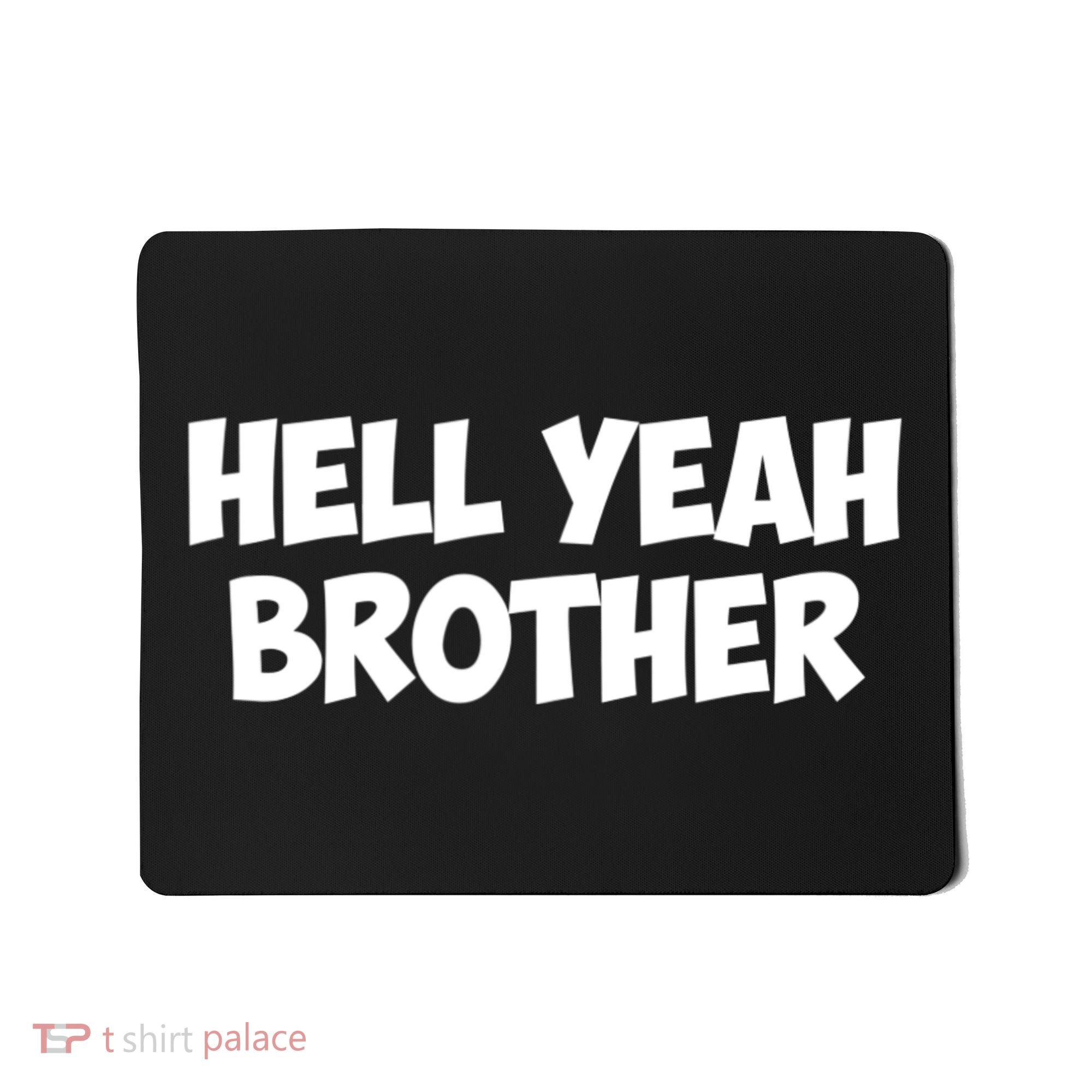 HELL YEAH BROTHER Mousepad
