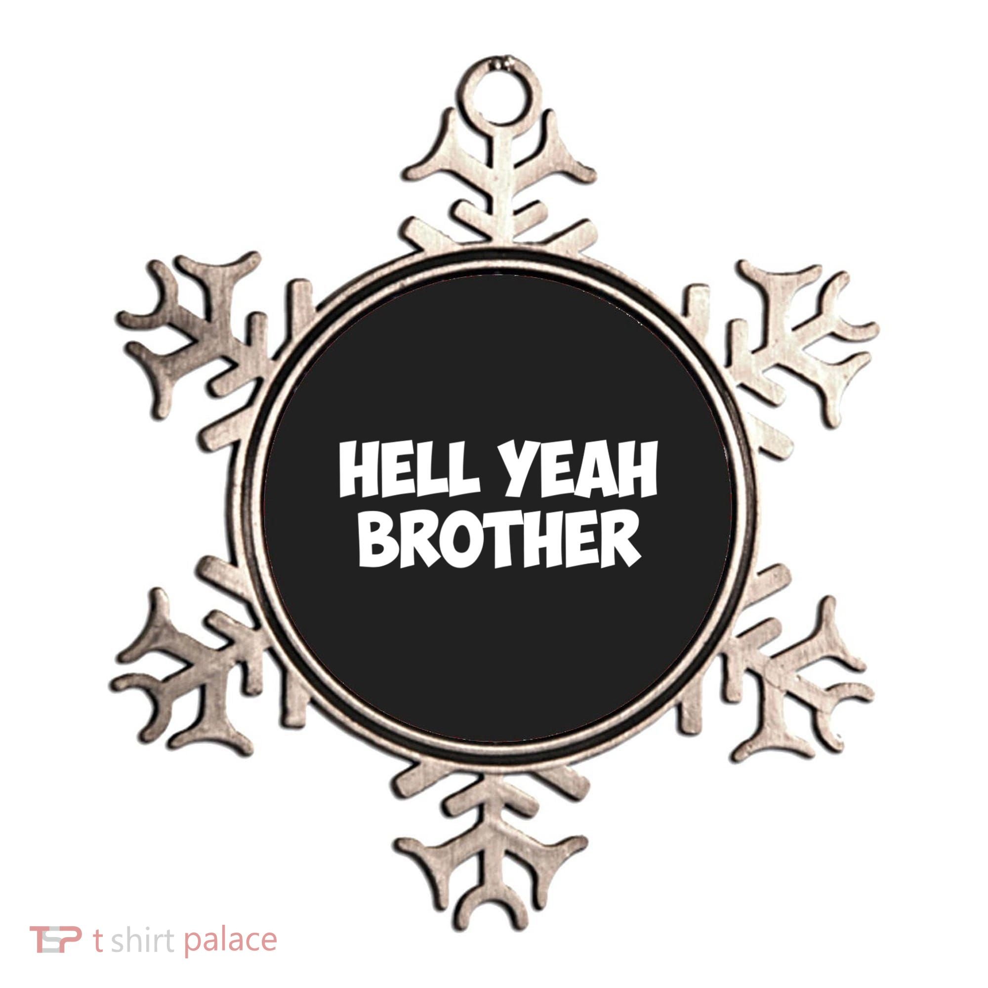 HELL YEAH BROTHER Ornament